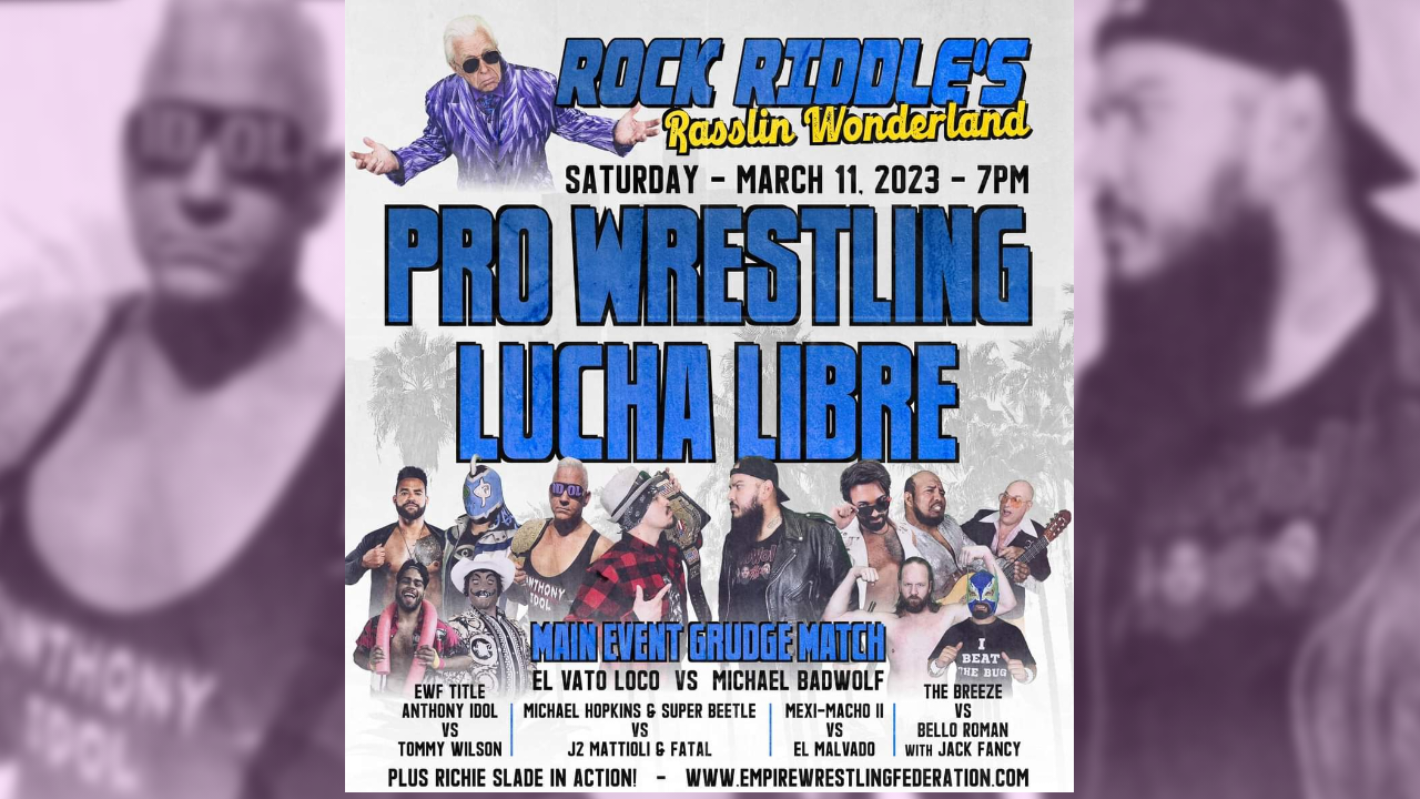 EWF ROCK RIDDLE’S
RASSLIN WONDERLAND